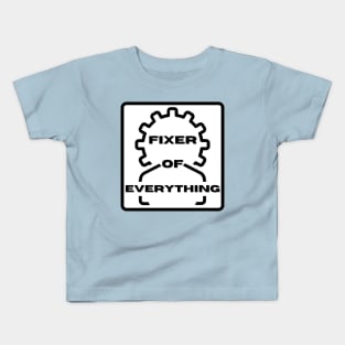 Fixer of Everything Kids T-Shirt